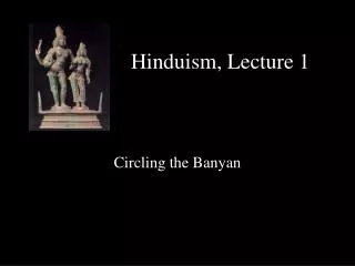 Hinduism, Lecture 1