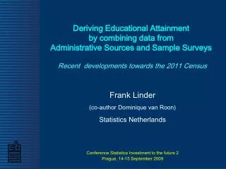 Frank Linder (co-author Dominique van Roon) Statistics Netherlands