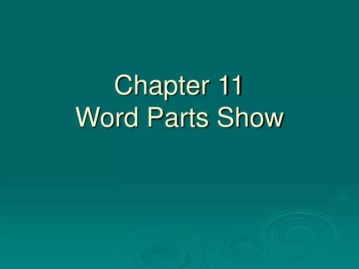 chapter 11 word parts show