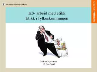 ks arbeid med etikk etikk i fylkeskommunen