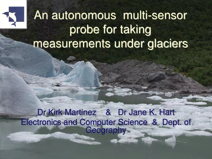 an autonomous multi sensor probe for taking measurements under glaciers