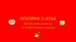 hovorme o jedle