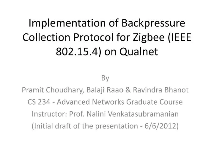 implementation of backpressure collection protocol for zigbee ieee 802 15 4 on qualnet