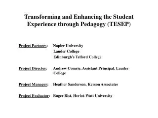 Transforming and Enhancing the Student Experience through Pedagogy (TESEP)