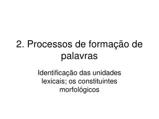 2 processos de forma o de palavras