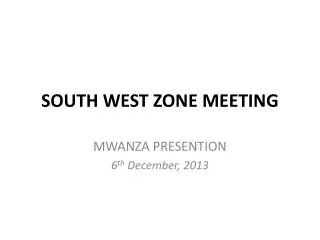 SOUTH WEST ZONE MEETING