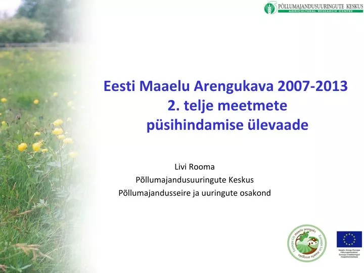 eesti maaelu arengukava 2007 2013 2 telje meetmete p sihindamise levaade