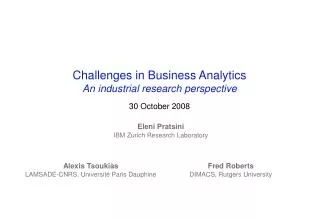 Challenges in Business Analytics An industrial research perspective 30 October 2008