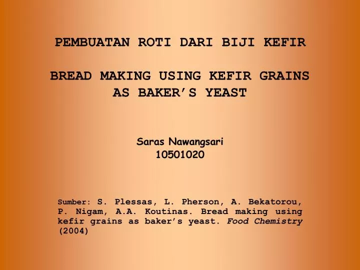 pembuatan roti dari biji kefir bread making using kefir grains as baker s yeast