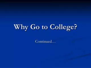 Why Go to College?