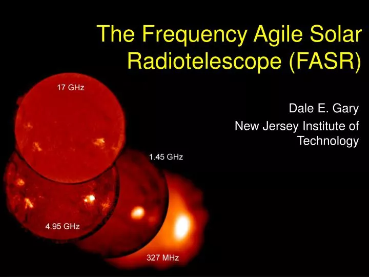 the frequency agile solar radiotelescope fasr