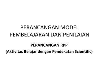perancangan model pembelajaran dan penilaian