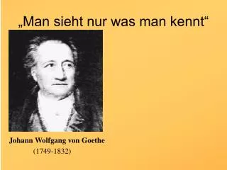 man sieht nur was man kennt