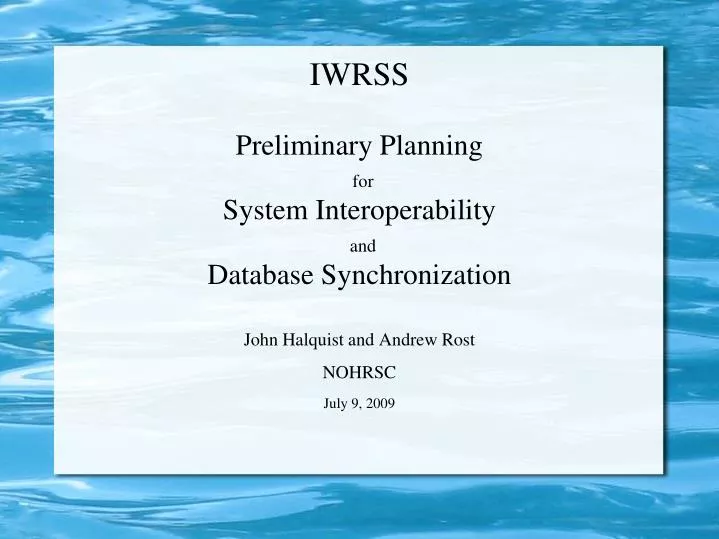iwrss preliminary planning for system interoperability and database synchronization