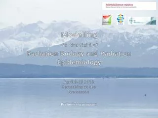 Modelling in the field of Radiation Biology and Radiation Epidemiology