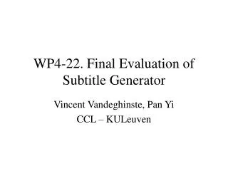 WP4-22. Final Evaluation of Subtitle Generator