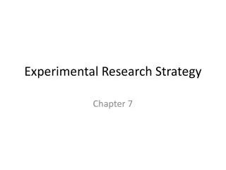 Experimental Research Strategy