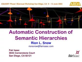 Automatic Construction of Semantic Hierarchies Rion L. Snow rionsnow@fairisaac