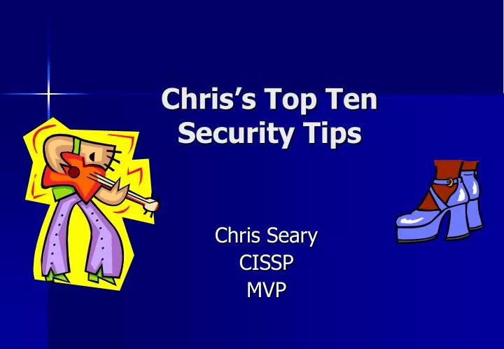 chris s top ten security tips