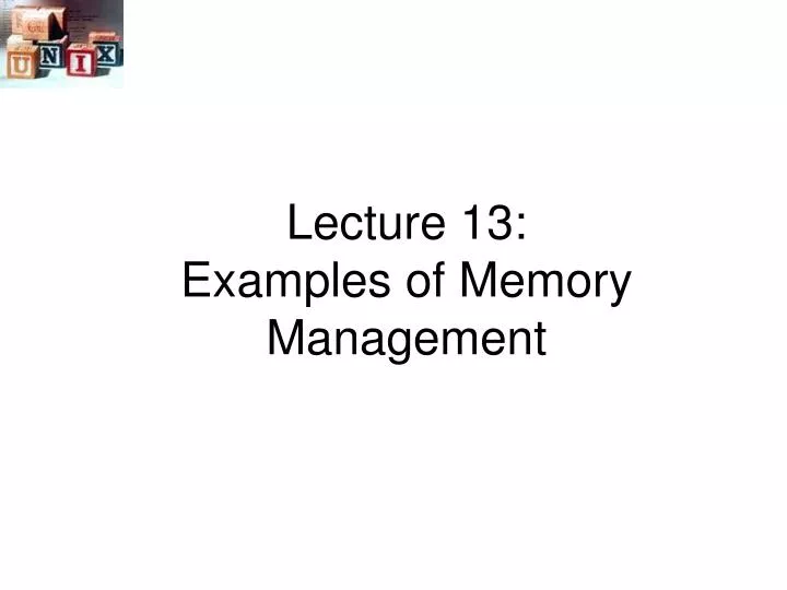 lecture 13 examples of memory management