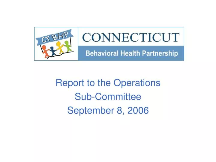 report to the operations sub committee september 8 2006