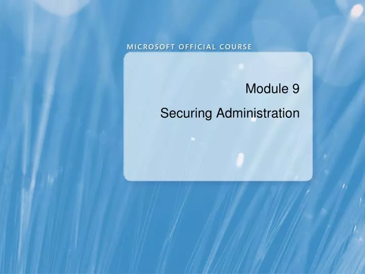 module 9 securing administration