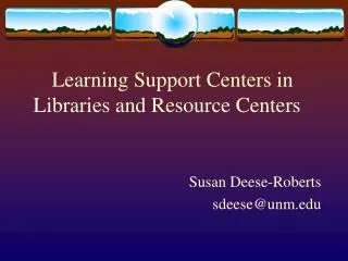 Learning Support Centers in Libraries and Resource Centers