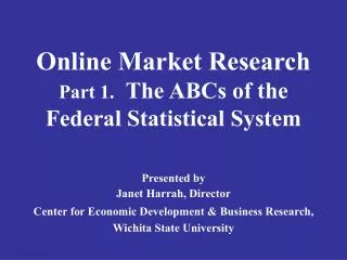 Online Market Research Part 1. The ABCs of the Federal Statistical System