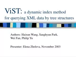 ViST: a dynamic index method for querying XML data by tree structures