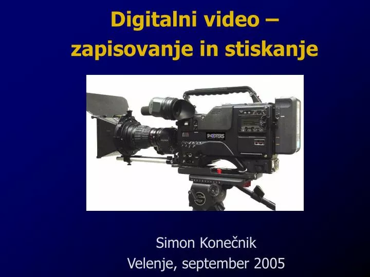 digitalni video zapisovanje in stiskanje