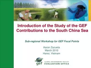 Introduction of the Study of the GEF Contributions to the South China Sea