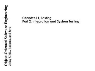 Chapter 11, Testing, Part 2: Integration and System Testing