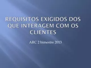 requisitos exigidos dos que interagem com os clientes