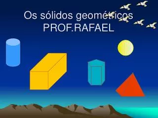 os s lidos geom tricos prof rafael