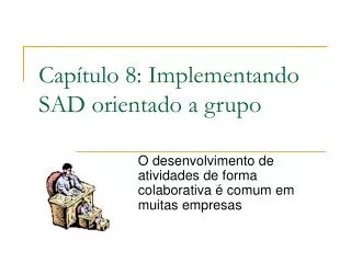 cap tulo 8 implementando sad orientado a grupo