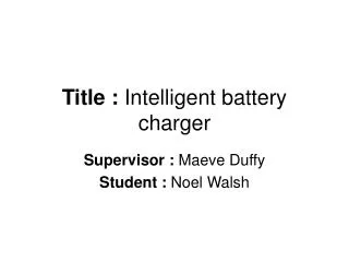 Title : Intelligent battery charger