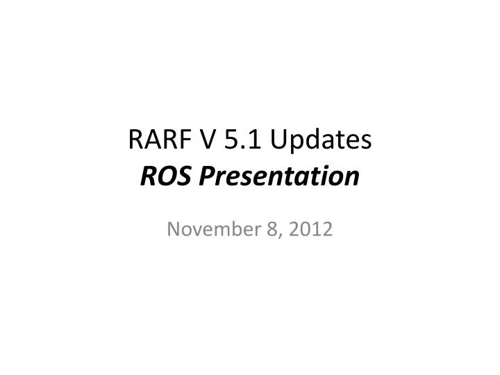 rarf v 5 1 updates ros presentation