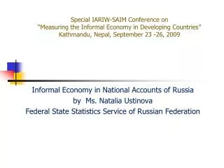 Informal Economy in National Accounts of Russia by Ms. Natalia Ustinova