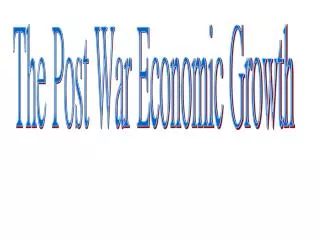 The Post War Economic Growth