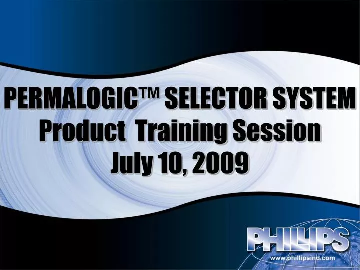 permalogic selector system product training session july 10 2009