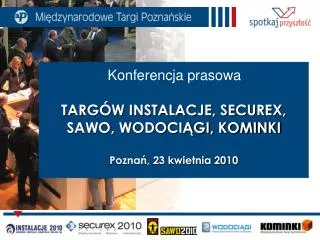 konferencja prasowa targ w instalacje securex sawo wodoci gi kominki pozna 23 kwietnia 2010