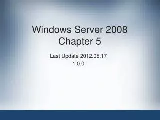 Windows Server 2008 Chapter 5