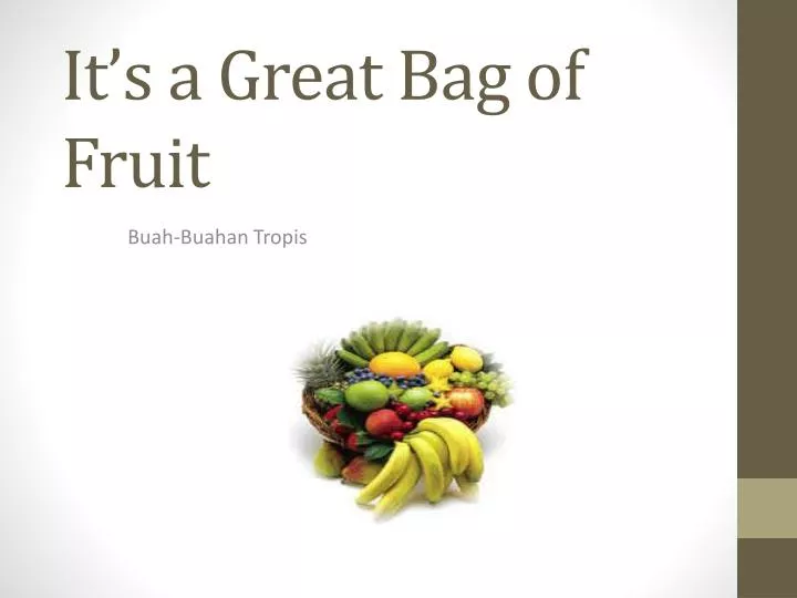 it s a great bag of fruit