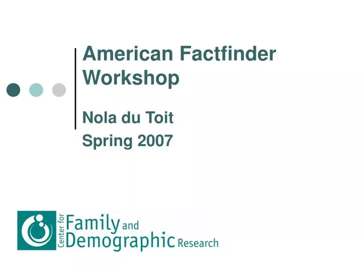 american factfinder workshop nola du toit spring 2007