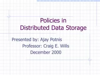 Policies in Distributed Data Storage