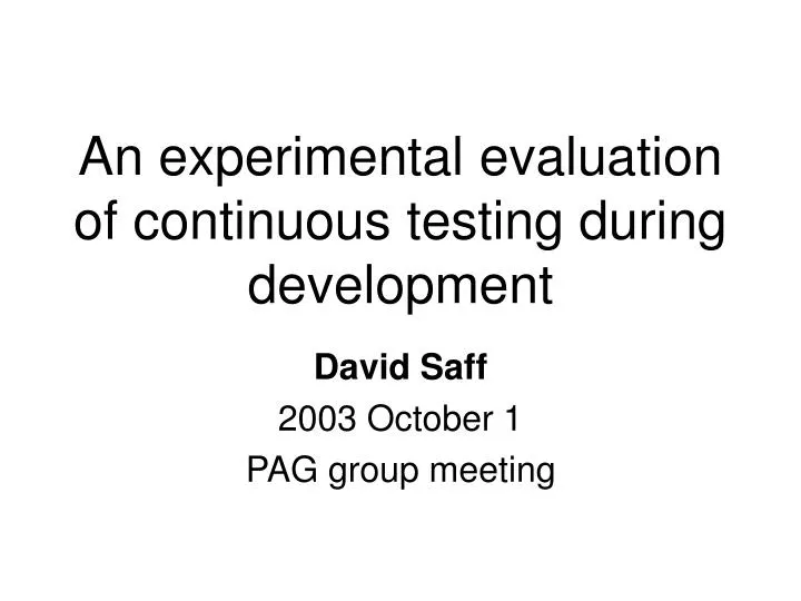 an experimental evaluation of continuous testing during development