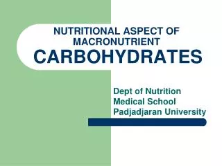 NUTRITIONAL ASPECT OF MACRONUTRIENT CARBOHYDRATES