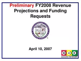 Preliminary FY2008 Revenue Projections and Funding Requests