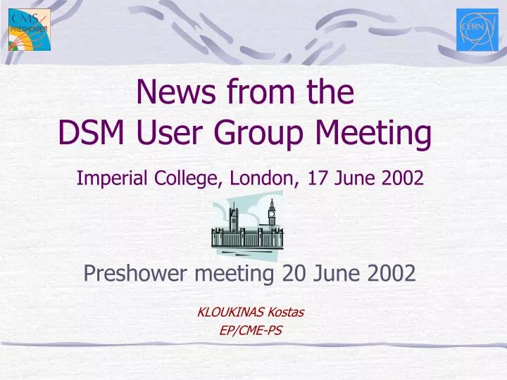 news from the dsm user group meeting imperial college london 17 june 2002