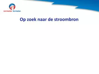 op zoek naar de stroombron
